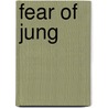 Fear of Jung by Theo Cope