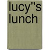 Lucy''s Lunch door Greg Roza