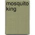 Mosquito King