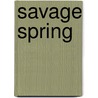 Savage Spring door Constance O'Banyon