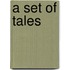 A Set of Tales