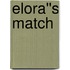 Elora''s Match