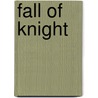 Fall of Knight door T.L. Mitchell