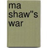 Ma Shaw''s War door Dennis Shaw
