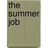 The Summer Job by Therese Shea