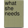 What She Needs by Anne Calhoun