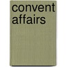 Convent Affairs door Jacques Casanova
