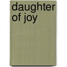 Daughter of Joy door Kathleen Morgan