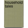 Household Tales door The Brothers Grimm