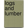 Logs and Lumber door Aaron Thomas