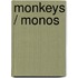 Monkeys / Monos