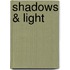 Shadows & Light