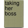 Taking Her Boss door Allegra Verde