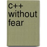 C++ Without Fear by Brian Overland
