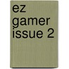 Ez Gamer Issue 2 door The Cheat Mistress