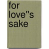 For Love''s Sake door Cynthia Rutledge