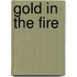 Gold in the Fire