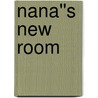 Nana''s New Room door Eliza Robbins