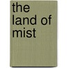 The Land of Mist by Sir Arthur Conan Doyle