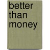 Better Than Money by Taylor Lochland