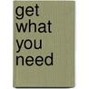 Get What You Need by Janey Chapel