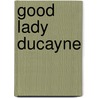 Good Lady Ducayne door Elizabeth Braddon Mary