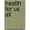 Health For Us All by Dr Mary Zennett