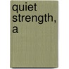 Quiet Strength, A by Jeanette Oke