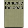 Romantic the Dead by Theophile Gautier