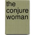 The Conjure Woman