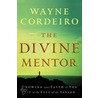 Divine Mentor, The by Wayne Cordeiro