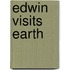 Edwin Visits Earth