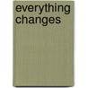 Everything Changes door Megan Heart