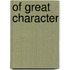 Of Great Character