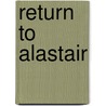 Return to Alastair door Laurene Kelly