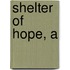 Shelter of Hope, A
