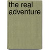 The Real Adventure door Kitchell Webster Henry