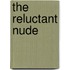 The Reluctant Nude