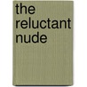 The Reluctant Nude by Meg Maguire