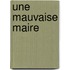 Une mauvaise maire