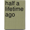 Half a Lifetime Ago door Elizabeth Gaskell