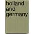 Holland and Germany