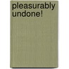 Pleasurably Undone! by Michelle Willingham