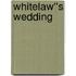 Whitelaw''s Wedding