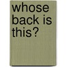 Whose Back Is This? door Joanne Randolph