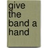 Give the Band a Hand