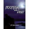 Moonlight and Violet door M. Kate Quinn