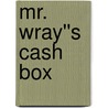 Mr. Wray''s Cash Box door William Wilkie Collins
