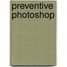 Preventive Photoshop by Douglas Rea