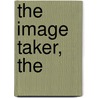 The Image Taker, The by Gerald Hausman